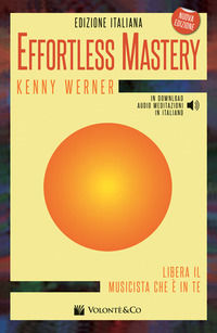 9788863885804 - Effortless mastery. Ediz. italiana. Con audio meditazioni in italiano in download