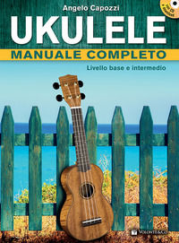 9788863885910 - Ukulele manuale completo. Livello base e intermedio. Con CD Audio in omaggio. Con File audio per il download