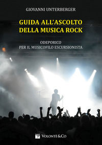 9788863886917 - Guida all'ascolto della musica rock. Odeporico per il musicista escursionista