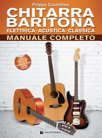 9788863886931 - Chitarra baritona elettrica, acustica, classica. Manuale completo. Con Contenuto digitale per download e accesso online
