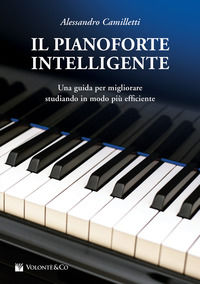 9788863888232 - Il pianoforte intelligente. Una guida per migliorare studiando in modo più efficiente