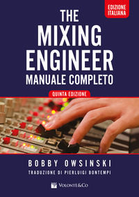 9788863888881 - The mixing engineer. Manuale completo