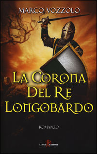 9788863933017 - La corona del re longobardo