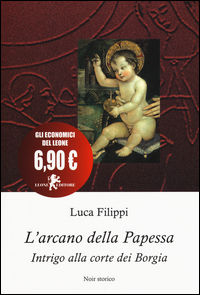 9788863933246 - L'arcano della papessa. Intrigo alla corte dei Borgia