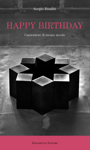 9788863940503 - Happy birthday. Canzoniere di mezzo secolo