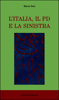 9788863940732 - L'Italia, il PD e la sinistra