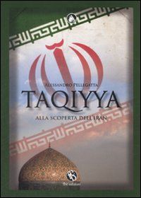 9788863980455 - Taqiyya. Alla scoperta dell'Iran