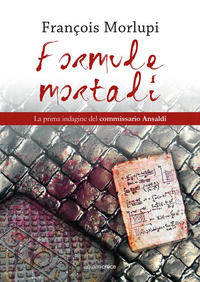 9788864023311 - Formule mortali. La prima indagine dei Cinque di Monteverde