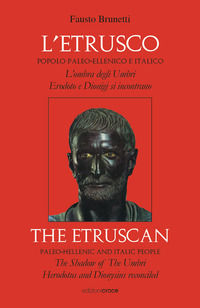 9788864024509 - L'etrusco: popolo paleo-ellenico e italico. L'ombra degli Umbri: Erodoto e Dionigi si incontrano. Ediz. italiana e ingle