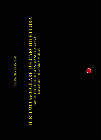 9788864030111 - Il ritmo modulare dell'architettura. Architetture di Gianfranco Agazzi, immagini di Maria Mulas. Ediz. illustrata