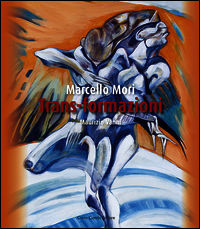 9788864030203 - Marcello Mori. Trans-formazioni. Ediz. italiana e inglese