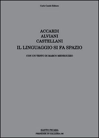 9788864030340 - Accardi, Alviani, Castellani. Il linguaggio si fa spazio. Ediz. italiana e inglese