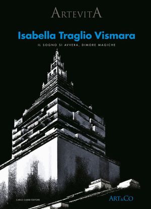 9788864030937 - Isabella Traglio Vismara. Il sogno si avvera. Dimore magiche. Ediz. illustrata