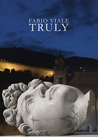 9788864033518 - Fabio Viale. Truly. Ediz. italiana e inglese
