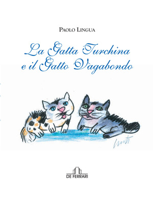 9788864050614 - La gatta turchina e il gatto vagabondo. Ediz. illustrata