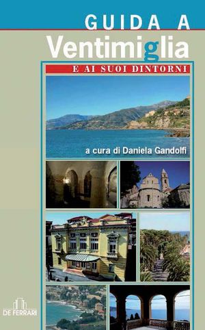 9788864052038 - Guida a Ventimiglia e ai suoi dintorni
