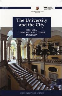 9788864056784 - The university and the city. Historic university buildings in Genoa. Ediz. illustrata