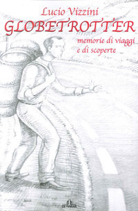 9788864059051 - Globetrotter. Memorie di viaggi e di scoperte