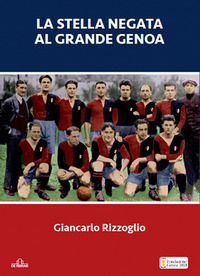 9788864059914 - La stella negata al grande Genoa