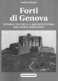 9788864060880 - Forti di Genova. Storia, tecnica e architettura dei fortini difensivi