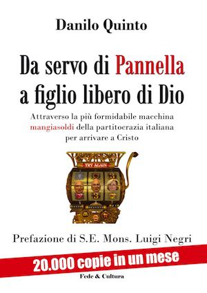 9788864091044 - Da servo di Pannella a figlio libero di Dio