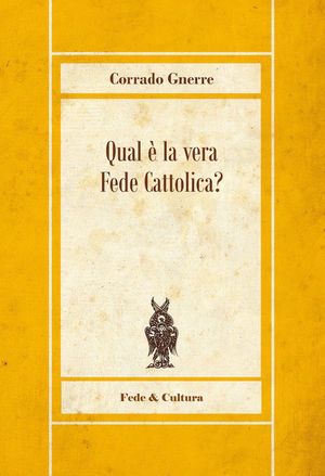 9788864091686 - Qual è la vera Fede cattolica?