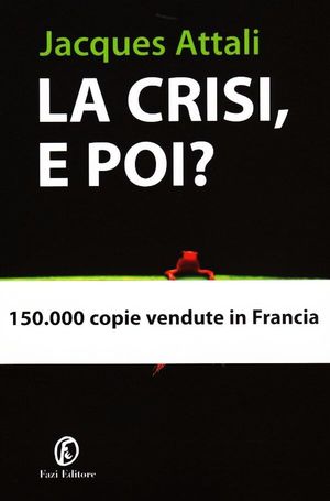 9788864110004 - La crisi, e poi?