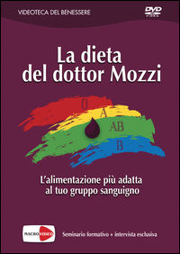 9788864121475 - Dieta del dottor Mozzi. L'alimentazione più adatta.... DVD