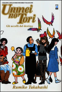9788864206301 - Unmei no tori. Gli uccelli del destino. I grandi capolavori di Rumiko Takahashi