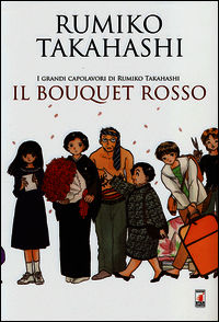 9788864207582 - Il bouquet rosso. I grandi capolavori di Rumiko Takahashi
