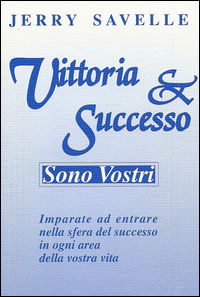 9788864230467 - Vittoria e successo sono vostri