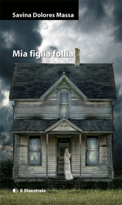 9788864290133 - Mia figlia follia