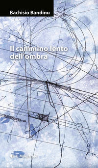 9788864291789 - Il cammino lento dell'ombra