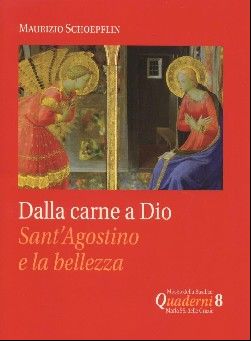 9788864300191 - Dalla carne a Dio: sant'Agostino e la bellezza