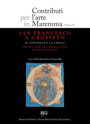 9788864330334 - Contributi per l'arte in Maremma. San Francesco a Grosseto