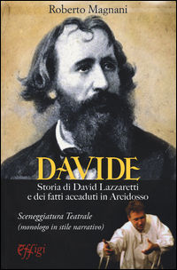 9788864336466 - Davide. Storia di David Lazzaretti e dei fatti accaduti in Arcidosso
