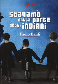 9788864337241 - Stavamo dalla parte degli indiani