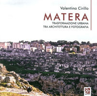 9788864367484 - Matera. Trasformazione urbana tra architettura e fotografia