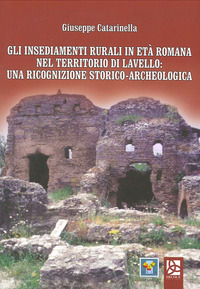 9788864367590 - Gli insediamenti rurali in età romana nel territorio di Lavello: una ricognizione storico-archeologica