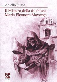 9788864369891 - Il mistero della duchessa Maria Eleonora Mayorga
