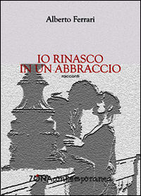 9788864385570 - Io rinasco in un abbraccio