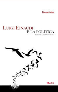 9788864404646 - Luigi Einaudi e la politica