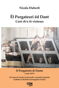 9788864410159 - Ël Purgateuri ëd Dant. Cant ch'o fà vinteses. Il Purgatorio di Dante. Canto XXVI