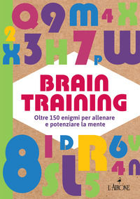 9788864424545 - Brain training. Oltre 150 enigmi per allenare e potenziare la mente