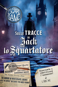 9788864425825 - Sulle tracce di Jack lo squartatore. Escape game