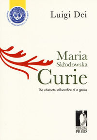 9788864535227 - Maria Sklodowska Curie: the obstinate self-sacrifice of a genius