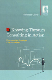 9788864536422 - Knowing through consulting in action. Meta-consulting knowledge creation pathways