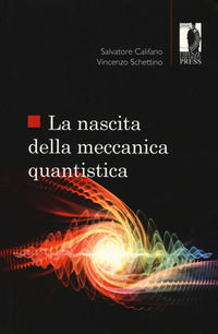 9788864536514 - La nascita della meccanica quantistica