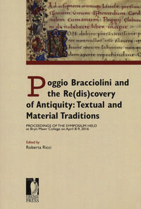 9788864539676 - Poggio Bracciolini and the re(dis)covery of antiquity: textual and material traditions. Proceedings of the symposium hel