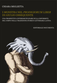 9788864544267 - I monstra nel Prodigiorum liber di Giulio Ossequente. Una prospettiva interdisciplinare sulla deformità del corpo nella